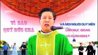 VÌ SAO LINH MỤC GIOAN VŨ XUÂN NGHỊ ĐƯỢC QUÝ ĐỨC CHA VÀ MỌI NGƯỜI YÊU MẾN ?#213 [ NHÀ THỜ VIỆT ]