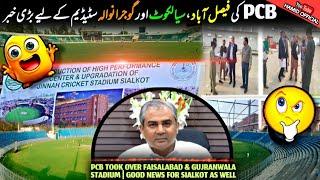 BREAKING PCB take over Faisalabad Cricket Stadium, Jinnah Stadium Gujranwala Renovation of Stadiums