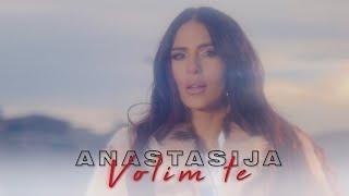 ANASTASIJA - VOLIM TE (OFFICIAL VIDEO)