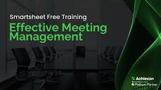 Effective Meeting Management using Smartsheet (Part 1)