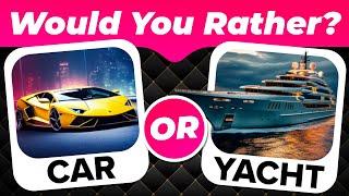 Would You Rather...?!  LUXURY Edition