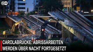 CAROLABRÜCKE: ABRISSARBEITEN WERDEN ÜBER NACHT FORTGESETZT #germany | SH News German