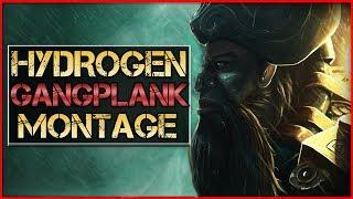 Hydrogen "Gangplank Main" Montage - Best Gangplank Plays | League Of Legends