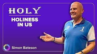 Holy – Holiness In Us  // 09.03.25 // Simon Bateson // Riverside Church Whitstable