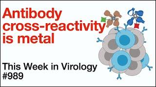 TWiV 989: Antibody cross-reactivity is metal