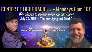 CENTER OF LIGHT RADIO - Dr. John Robinson: "The New Aging"  the stages of Aging