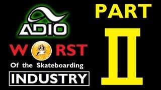 WORST of the Skateboarding Industry | ADIO FOOTWEAR - Pt. 2