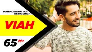 Viah (Full Video) | Maninder Buttar Ft. Bling Singh | Preet Hundal | Latest Punjabi Song 2016