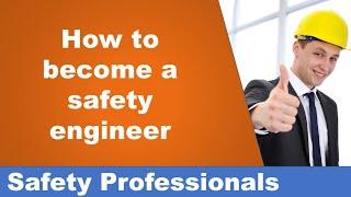 How to become a safety engineer - Safety Training