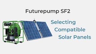 Selecting Solar Panels - The Futurepump SF2