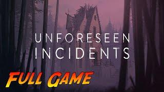 Unforeseen Incidents | Complete Gameplay Walkthrough - Full Game | No Commentary