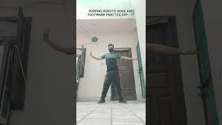 Popping Robotic Wave and Footwork Practice Day -77 #armwave #dancetutorial #waves #poping