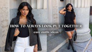 TIPS TO LOOK PUT TOGETHER & EXPENSIVE EVERYDAY | on a budget