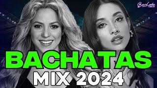 BACHATA 2024  BACHATA MIX 2024  MIX DE BACHATA 2024   The Most Recent Bachata Mixes