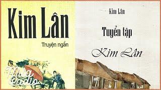 TUYỂN TẬP TRUYỆN NGẮN KIM LÂN | VĂN HỌC VIỆT NAM | TRẠM DỪNG 1080