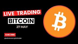 Crypto Trading LIVE: BTC Live Trading Bitcoin Analysis | 27 MAY  #crypto #bitcoin #btc