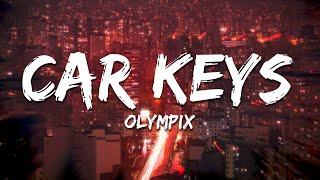 Olympix - Car Keys (Lyrics)