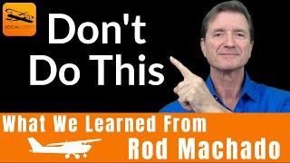 Don't Do This in an Airplane!  What Rod Machado taught me that changed my flying...