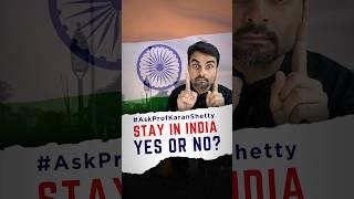 Stay in India? Yes or No? #india #indianeconomy #entrepreneurship