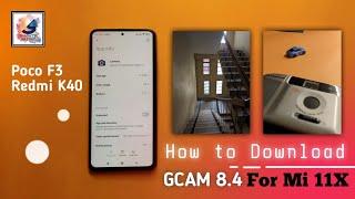 Xiaomi Mi 11X Google CameraGoogle Camera 8.4 for Mi 11XGCAM 8.4 On Poco F3GCAM 8.4 On Redmi k40