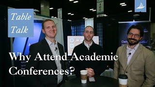 Table Talk | Why Do We Attend Academic Conferences?