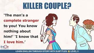 Learn English through story level 5 Killer Couple | EnOn - Learn English Online