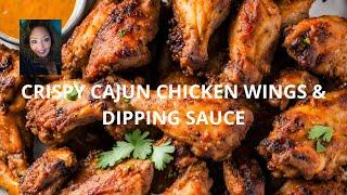 Best Crispy Cajun Wings and Dipping Sauce Recipe