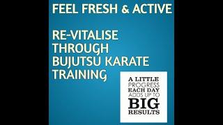 Energise your mind & body through Bujutsu Karate