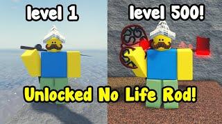 I Finally Reached Max Level 500 And Unlocked No Life Rod In Fisch!