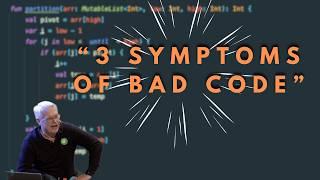 The symptoms of bad code - Robert C. Martin (Uncle Bob)