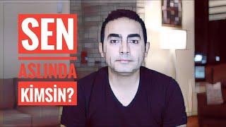 Sen Aslında Kimsin? Kendini Tanıma Yolu