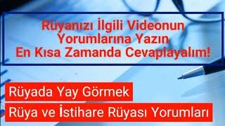 Rüyada Yay Görmek Ne Anlama Geliyor ? - Rüya ve İstihare Yorumları