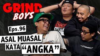 Grind Boys Eps.96 - Asal Muasal Kata "Angka"