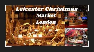 Leicester Square Christmas Market in London. Street food, souvenirs and many moor!