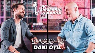 Ac de Siguranță #18 cu Răzvan Exarhu | Invitat: Dani Oțil