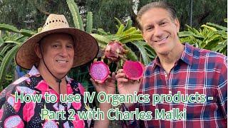 How to use IV Organics products - Part 2 with Charles Malki