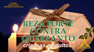 Reza Forte Contra Quebranto de crianças e adultos