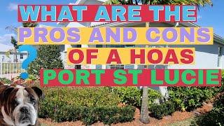 WHAT ARE THE PROS AND CONS OF A HOA IN PORT ST LUCIE FLORIDA