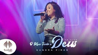 Sandra Pires | O Meu Tudo é Deus [Clipe Oficial]