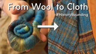 From Wool To Cloth | Using a Historical Weaving Technique!