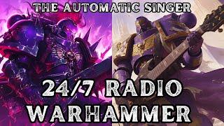 Warhammer 24/7 Radio - The Automatic Singer