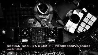 Serkan Koc - #NOLIMIT - Progressive House - LIVE SET 2021