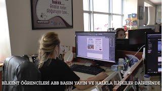 BİLKENT ÖĞRENCİLERİ ABB BASIN YAYIN VE HALKLA İLİŞKİLER DAİRESİNDE