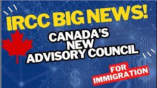 IRCC Big News: Canada's New Advisory Council for Immigration