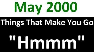 Things that make you go, "hmmm" - May 2000