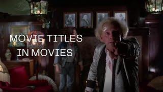 Movie Titles in Movies - Part One