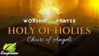 𝐖𝐢𝐭𝐡𝐢𝐧 𝐭𝐡𝐞 𝐇𝐨𝐥𝐲 𝐨𝐟 𝐇𝐨𝐥𝐢𝐞𝐬 | Ark of the Covenant, Choirs of Angels Singing, Worship & Prayer