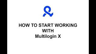 How to use Multilogin X, step-by-step guide