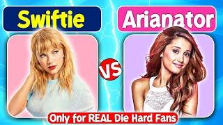 Swiftie VS Arianator | Which Fan Are you? |  Ultimate Fan Battle Challenge