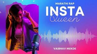 INSTAQUEEN | VAIBHAV MEKDE | MARATHI RAP | MARATHI SONG 2024